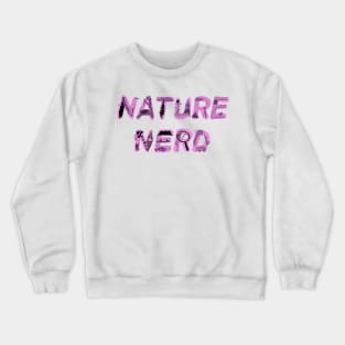 Nature Nerd - Pink Crewneck Sweatshirt